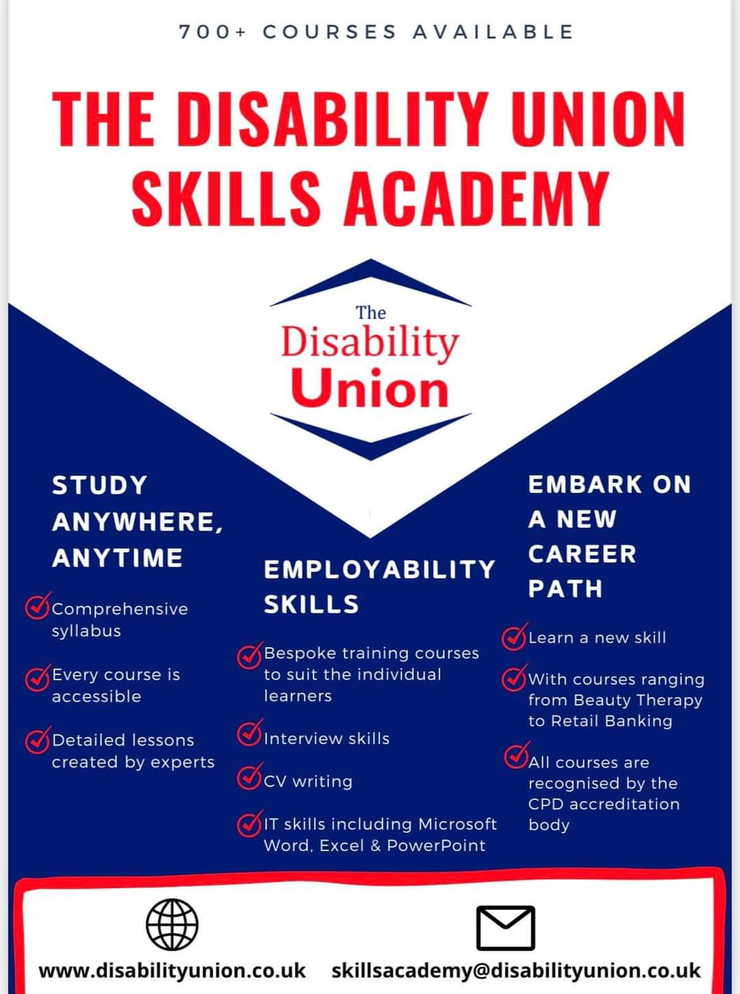 Poster by Disability Union text reads 700+ courses available the disability union skills academy. Sudy anywhere anytime comprehensive syllabus, every course is accessible detailed lessons created by experts.Employability Skills bespoke training courses to Suit the individual learner, cv writing, interview skills, embark on a new career path learn a new skill all course are recognised by the CPD accreditation body