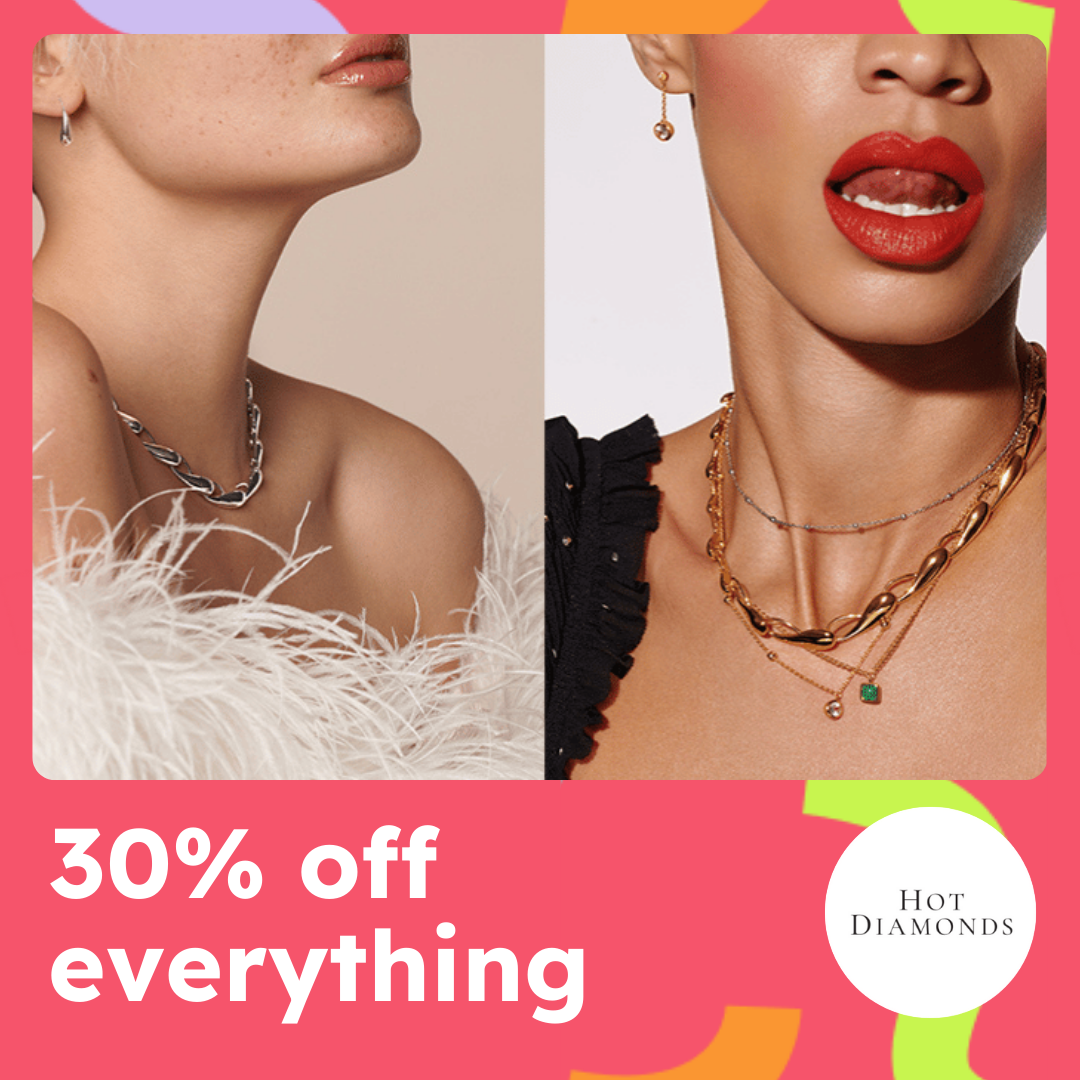 A pink frame with green and orange confetti pattern and text reading 30% off everything with the Hot Diamonds logo and an image of two women wearing necklaces and earrings.