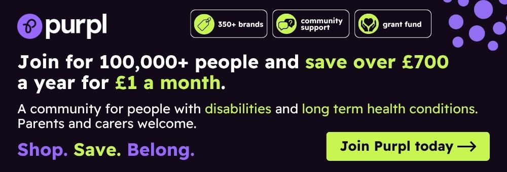 A website banner for Purpl with the tagline "Shop. Save. Belong." and text reading: "Join for 100,000+ people and save over £700 a year for £1 a month. A community for people with disabilities and long term health conditions. Parents and carers welcome." It features icon badges for "350+ brands", "community support", and "grant fund", alongside a lime green button that says "Join Purpl today".